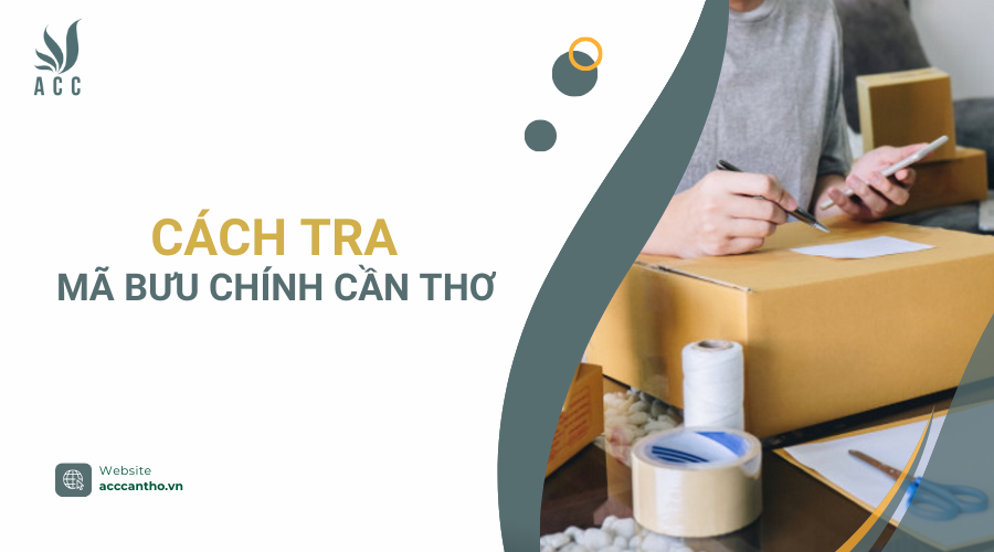 Cách tra mã bưu chính Cần Thơ