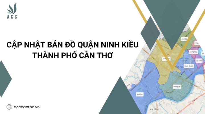 Cập nhật bản đồ quận Ninh Kiều Thành phố Cần Thơ