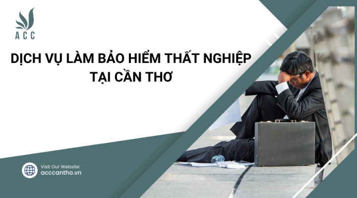 Dịch vụ làm bảo hiểm thất nghiệp tại Cần Thơ