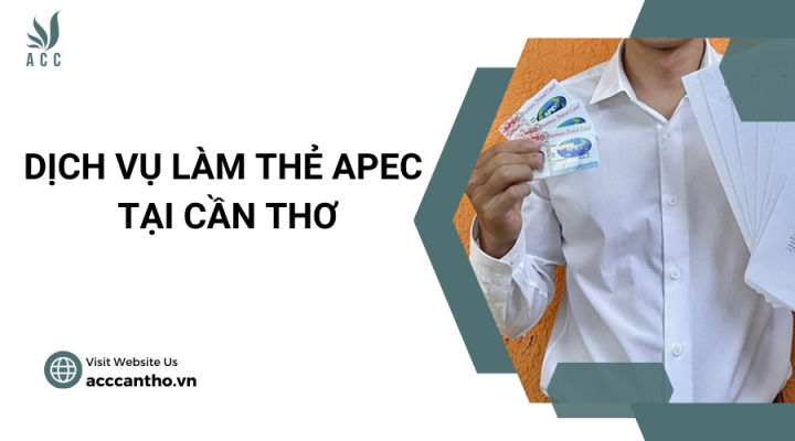 Dịch vụ làm thẻ Apec tại Cần Thơ