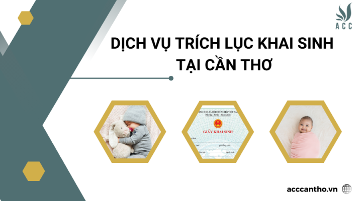 Dịch vụ trích lục khai sinh tại Cần thơ