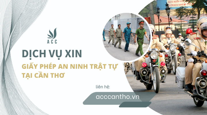Dịch vụ xin giấy phép an ninh trật tự tại Cần Thơ