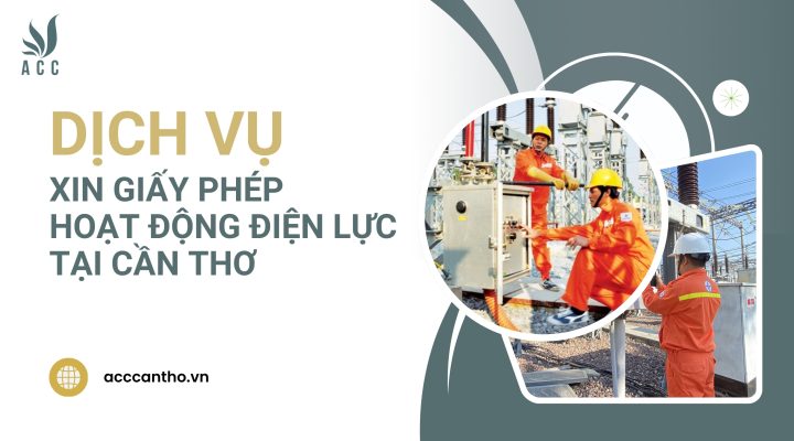 Dịch vụ xin giấy phép hoạt động điện lực tại Cần Thơ