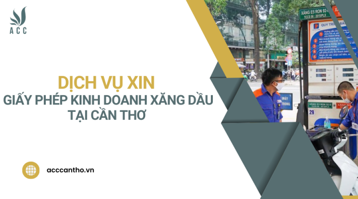 Dịch vụ xin giấy phép fv888 xăng dầu tại Cần Thơ