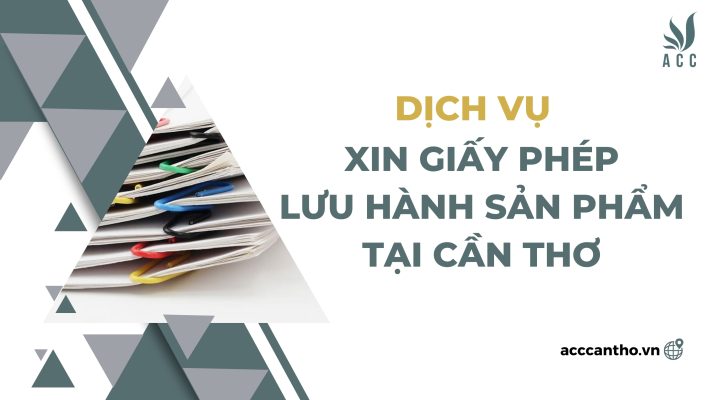 Dịch vụ xin giấy phép lưu hành sản phẩm tại Cần Thơ
