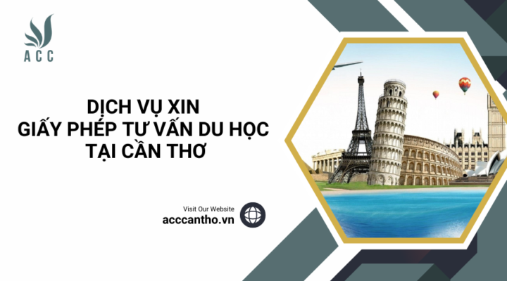 Dịch vụ xin giấy phép tư vấn du học tại Cần Thơ
