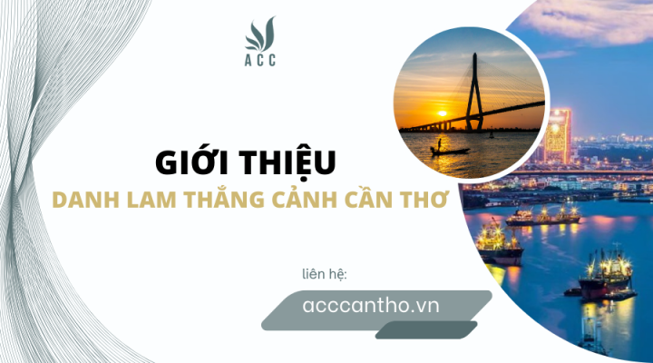 Giới thiệu danh lam thắng cảnh Cần Thơ