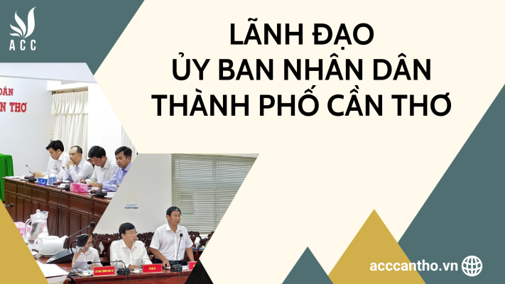 Lãnh đạo Ủy ban nhân dân thành phố Cần Thơ
