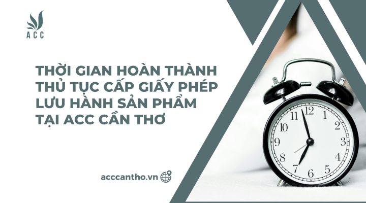 Thời gian hoàn thành thủ tục cấp giấy phép lưu hành sản phẩm tại fv888
