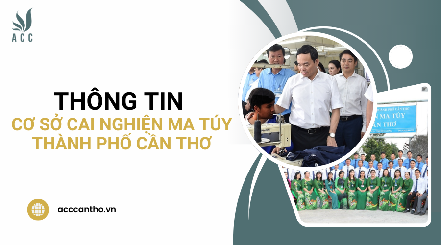 Thông tin cơ sở cai nghiện ma túy Thành phố Cần Thơ