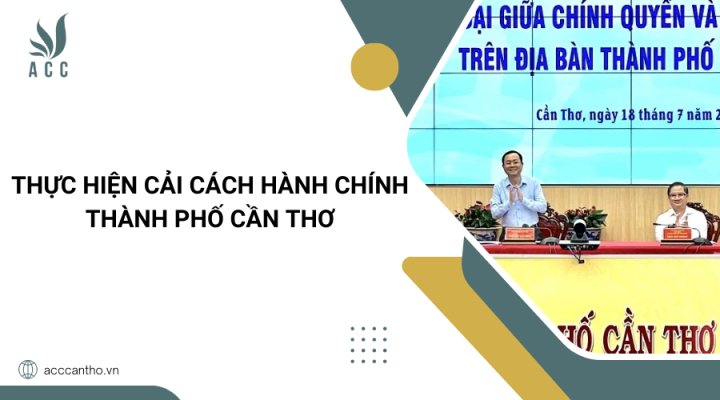 Thực hiện cải cách hành chính thành phố Cần Thơ