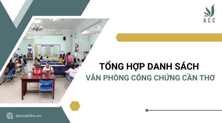 Tổng hợp danh sách văn phòng công chứng Cần Thơ