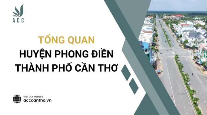Tổng quan huyện Phong Điền Thành phố Cần Thơ