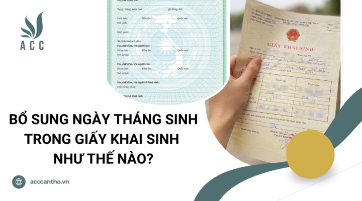 Bổ sung ngày tháng sinh trong giấy khai sinh như thế nào?