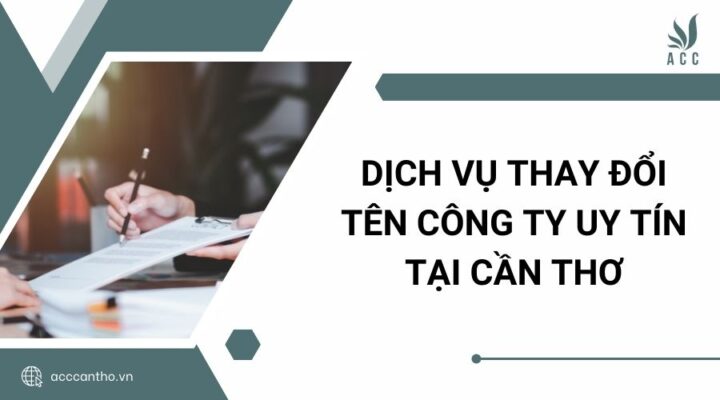 Dịch vụ thay đổi tên công ty uy tín tại Cần thơ