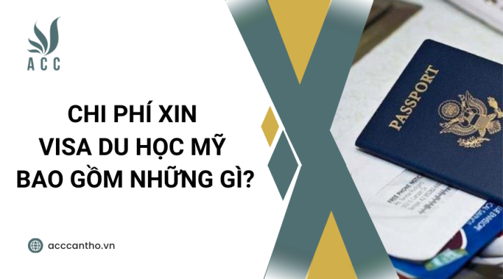 Chi phí xin visa du học Mỹ bao gồm những gì?
