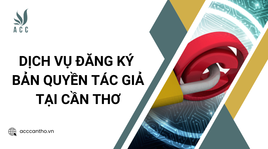 Dịch vụ đăng ký bản quyền tác giả tại Cần Thơ