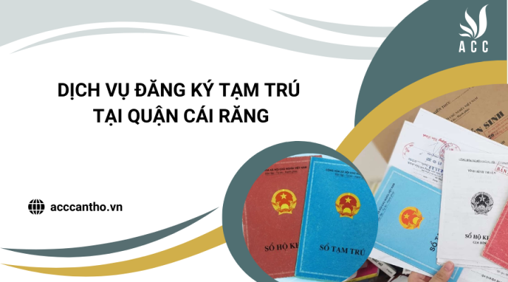 Dịch vụ đăng ký tạm trú tại Quận Cái Răng