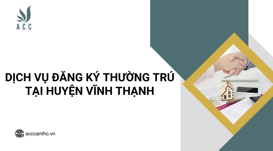 Dịch vụ đăng ký thường trú tại Huyện Vĩnh Thạnh
