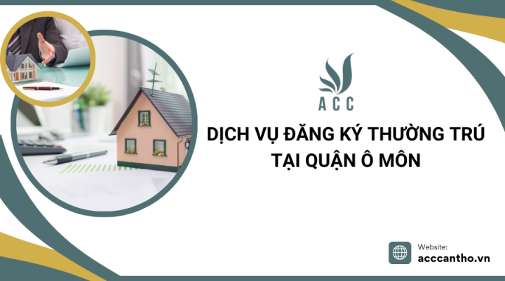 Dịch vụ đăng ký thường trú tại Quận Ô Môn