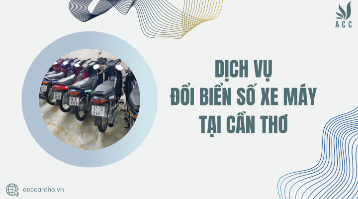 Dịch vụ đổi biển số xe máy tại Cần Thơ