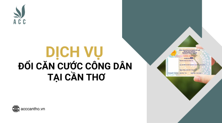 Dịch vụ đổi căn cước công dân tại Cần Thơ