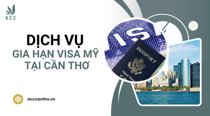 Dịch vụ gia hạn visa Mỹ tại Cần Thơ