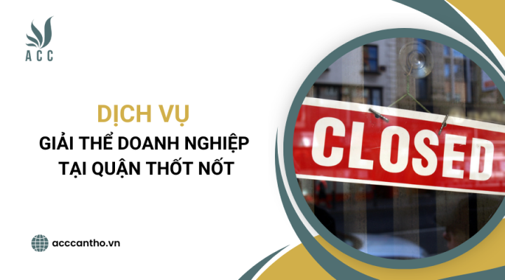 Dịch vụ giải thể doanh nghiệp tại Quận Thốt Nốt