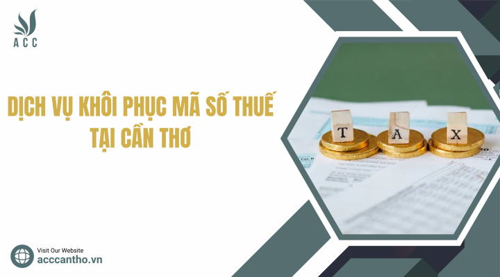 Dịch vụ khôi phục mã số thuế tại Cần Thơ