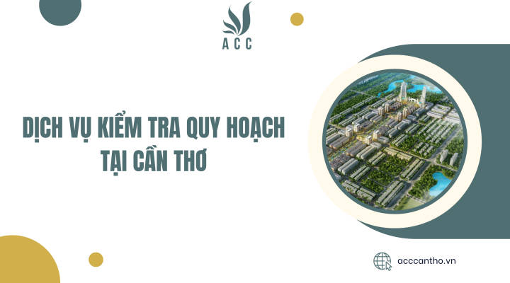 Dịch vụ kiểm tra quy hoạch tại Cần Thơ