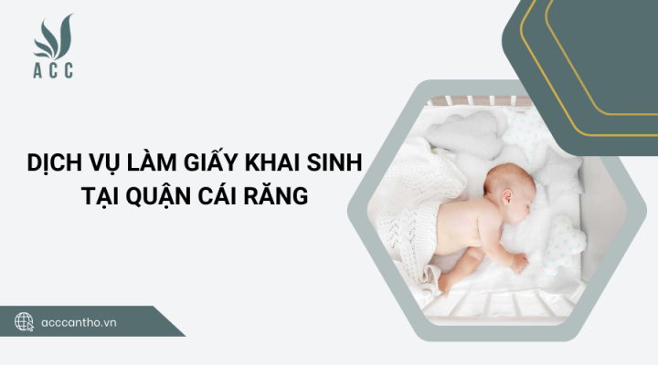 Dịch vụ làm giấy khai sinh tại Quận Cái Răng