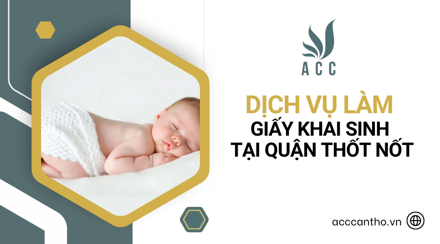 Dịch vụ làm giấy khai sinh tại Quận Thốt Nốt
