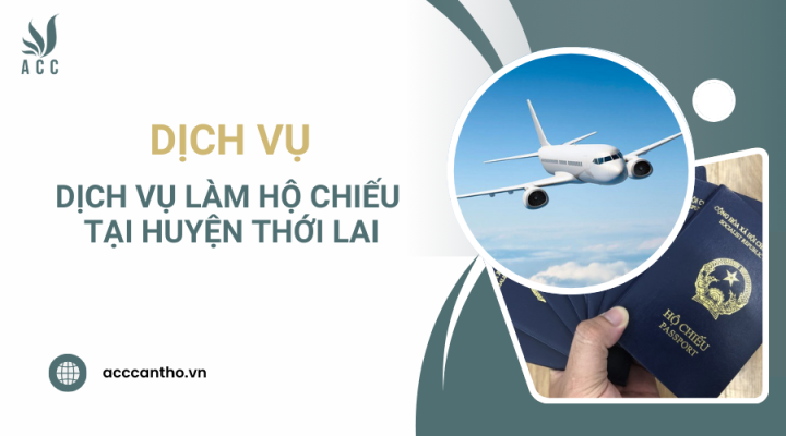 Dịch vụ làm hộ chiếu tại Huyện Thới Lai