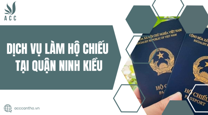 Dịch vụ làm hộ chiếu tại Quận Ninh Kiều