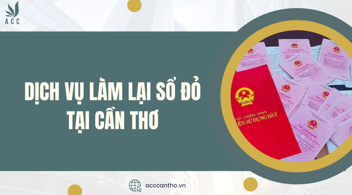 Dịch vụ làm lại sổ đỏ tại Cần Thơ