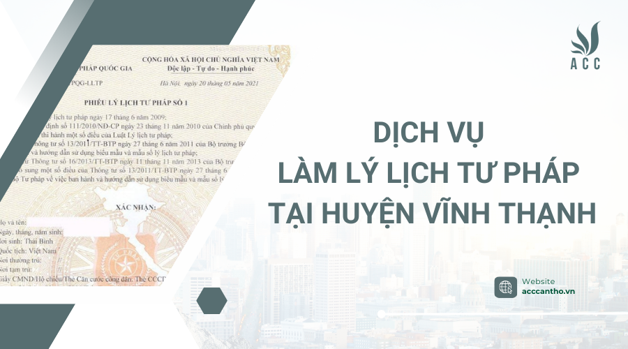 Dịch vụ làm lý lịch tư pháp tại Huyện Vĩnh Thạnh