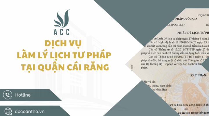 Dịch vụ làm lý lịch tư pháp tại Quận Cái Răng