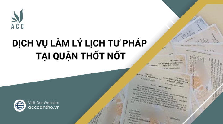 Dịch vụ làm lý lịch tư pháp tại Quận Thốt Nốt