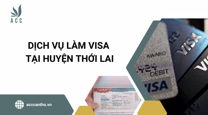 Dịch vụ làm visa tại Huyện Thới Lai