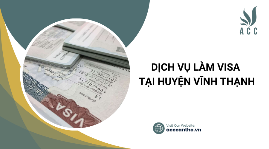 Dịch vụ làm visa tại Huyện Vĩnh Thạnh