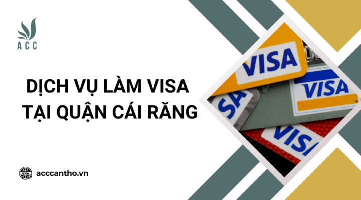 Dịch vụ làm visa tại Quận Cái Răng