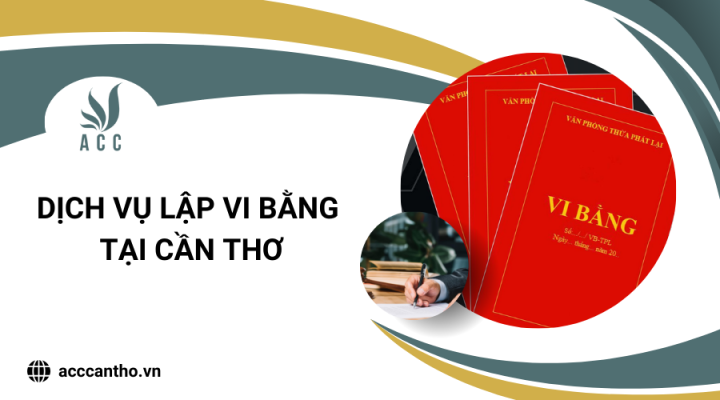 Dịch vụ lập vi bằng tại Cần Thơ