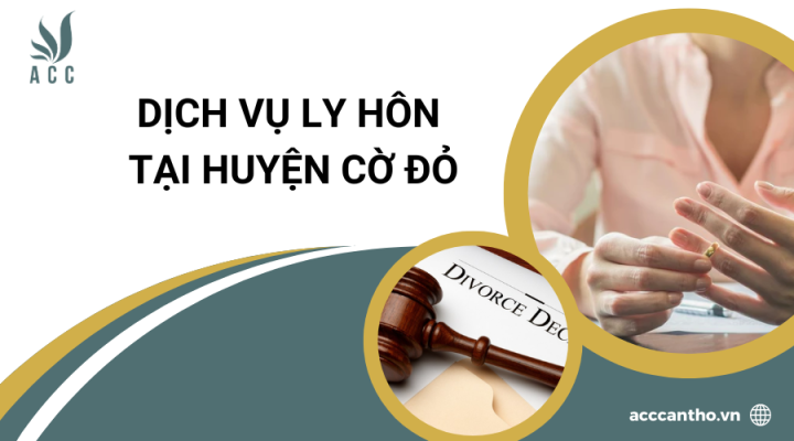 Dịch vụ ly hôn tại Huyện Cờ Đỏ
