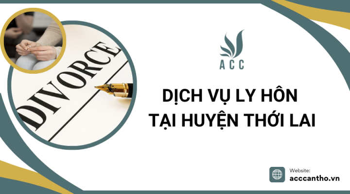 Dịch vụ ly hôn tại Huyện Thới Lai