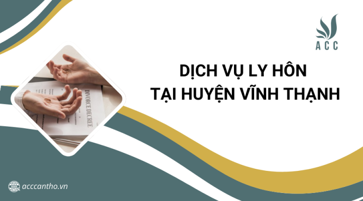 Dịch vụ ly hôn tại Huyện Vĩnh Thạnh