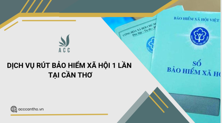 Dịch vụ rút bảo hiểm xã hội 1 lần tại Cần Thơ
