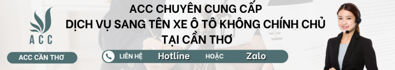Dịch vụ sang tên xe ô tô không chính chủ tại Cần Thơ