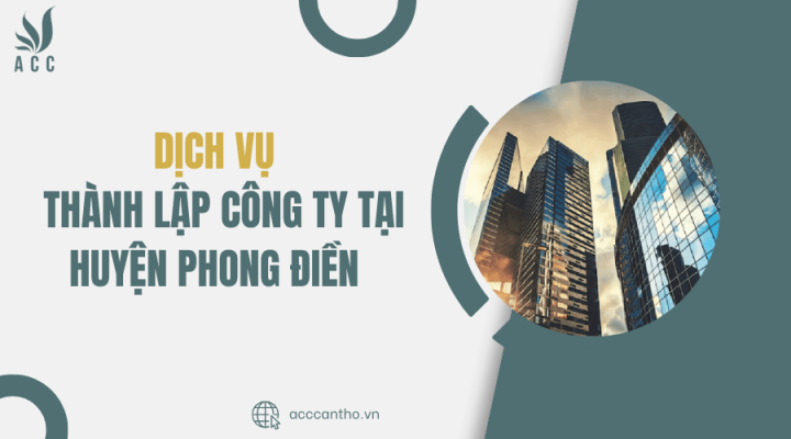 Dịch vụ thành lập công ty tại Huyện Phong Điền