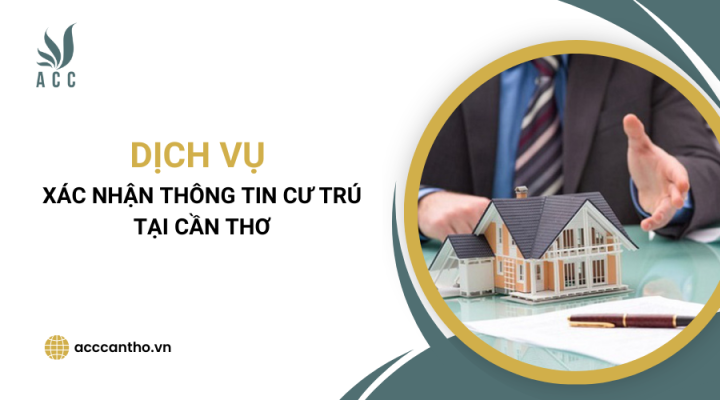 Dịch vụ xác nhận thông tin cư trú tại Cần Thơ