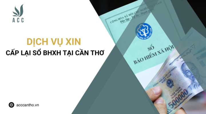 Dịch vụ xin cấp lại sổ BHXH tại Cần Thơ